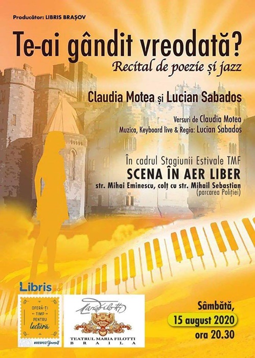 Sâmbătă, Teatrul „Maria Filotti” prezintă recitalul de poezie și jazz “Te-ai gândit vreodată?”, susținut de Claudia Motea și Lucian&nbsp;Sabados