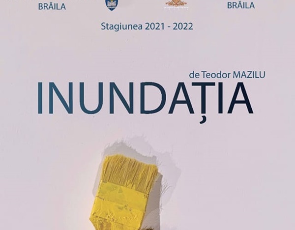În decembrie, PREMIERA spectacolului „Inundația” de Teodor Mazilu, la Teatrul „Maria&nbsp;Filotti”