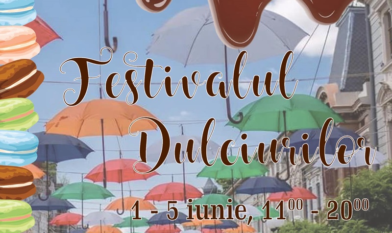 Festivalul Dulciurilor la Brăila, 1 – 5 iunie&nbsp;2022