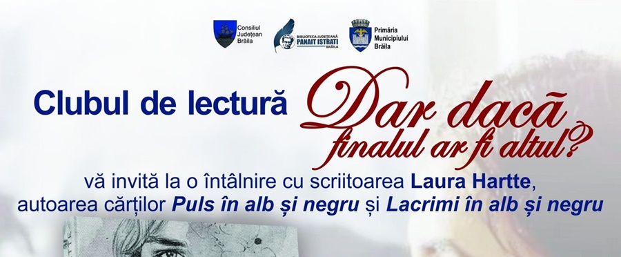 Întâlnire specială a clubului de lectură “Dar dacă finalul ar fi altul?” cu scriitoarea Laura&nbsp;Hartte