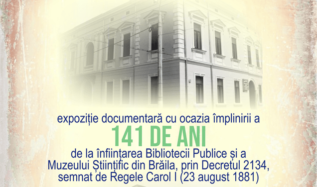 Biblioteca Județeană “Panait Istrati” Brăila la ceas aniversar | 141 de ani de&nbsp;existență