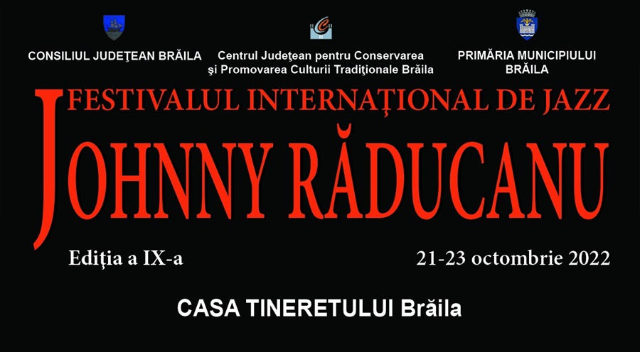 Festivalul Internaţional de Jazz „Johnny Răducanu”, 21 – 23 octombrie 2022, din nou, la&nbsp;Brăila!