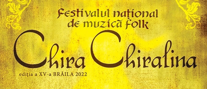 Au început înscrierile la Festivalul Naţional de muzică folk „Chira Chiralina” | „Brăila va continua să cânte folk căci acest gen muzical va dăinui prin glasurile zecilor de&nbsp;participanți„