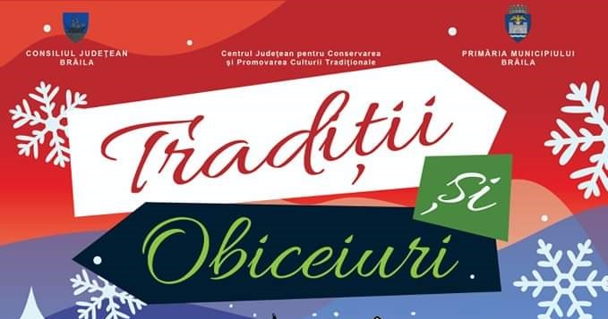 “Tradiții și obiceiuri”, concurs județean menit să promoveze colindele, datinile și obiceiurile strămoșești din zona&nbsp;Brăilei