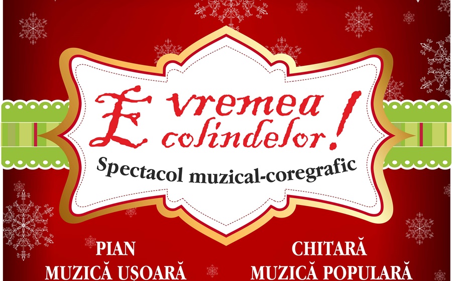 „E vremea colindelor!”, spectacol muzical-coregrafic dedicat sărbătorilor de&nbsp;iarnă