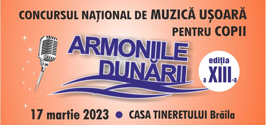 S-a dat startul înscrierilor la concursul de muzică ușoară “Armoniile Dunării”, de la&nbsp;Brăila