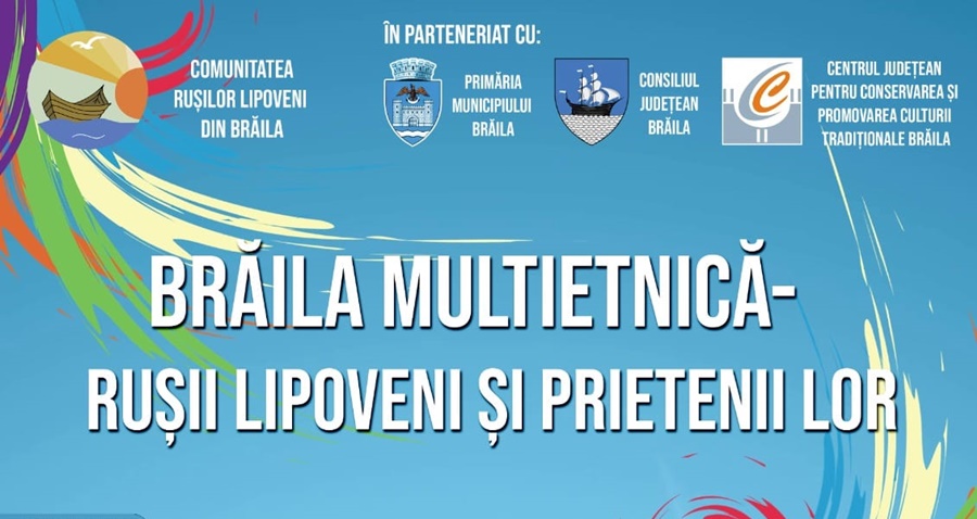 “Brăila multietnică – rușii lipoveni și prietenii&nbsp;lor”