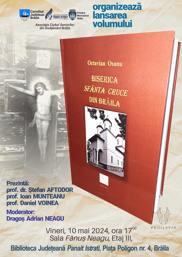 Vineri, 10 mai, la biblioteca “Panait Istrati” va fi lansat volumul “Biserica Sfânta Cruce din Brăila: monografie”, de Octavian&nbsp;Osanu