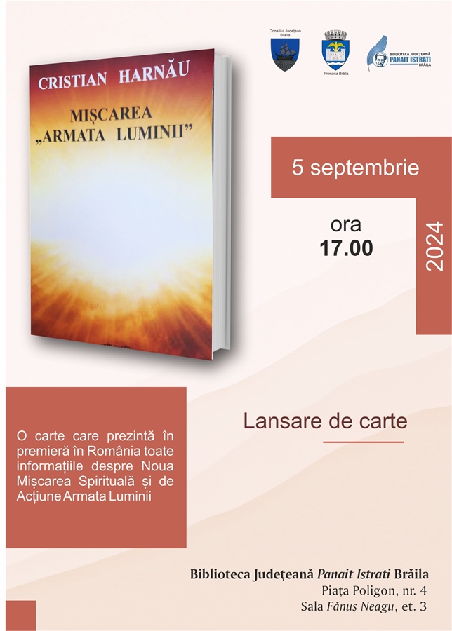 Lansare de carte la Biblioteca Județeană “Panait Istrati” Brăila | Volumul Mișcarea “Armata Luminii”, de Cristian&nbsp;Harnău